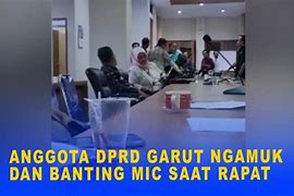 Anggota Dprd Ngamuk Saat Rapat Di Indonesia Saat Ini Adalah